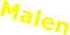 Malen