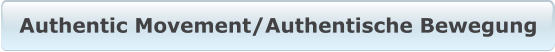 Authentic Movement/Authentische Bewegung